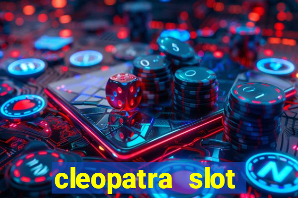 cleopatra slot machine bonus