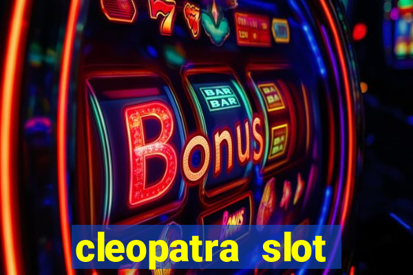 cleopatra slot machine bonus