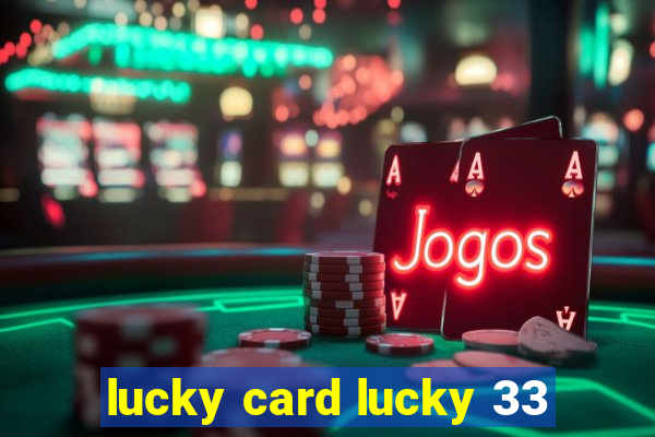 lucky card lucky 33