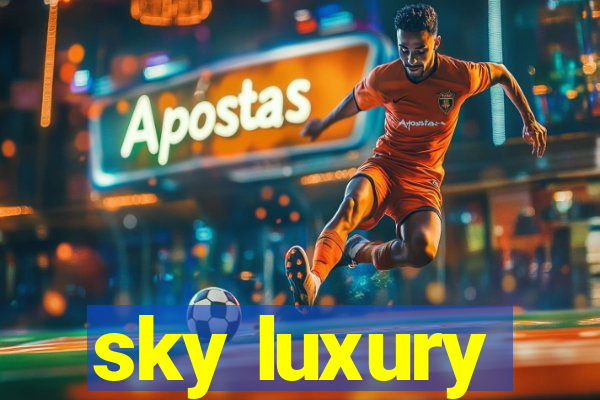 sky luxury