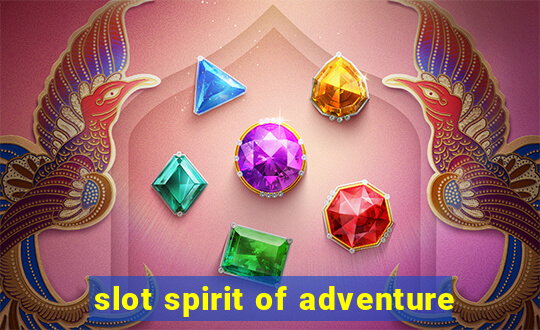 slot spirit of adventure