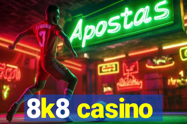 8k8 casino