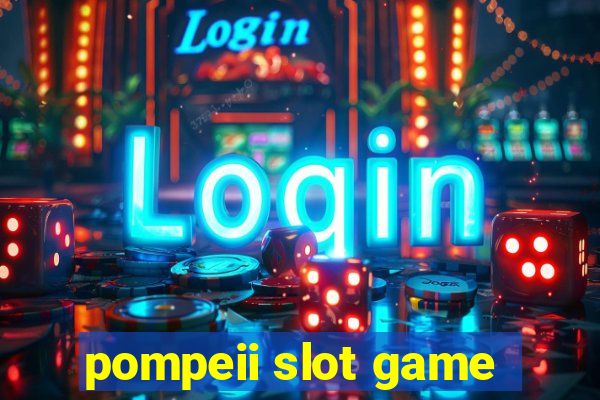 pompeii slot game