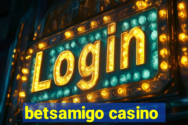 betsamigo casino