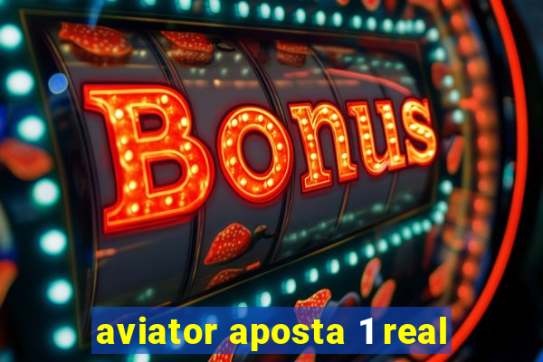 aviator aposta 1 real