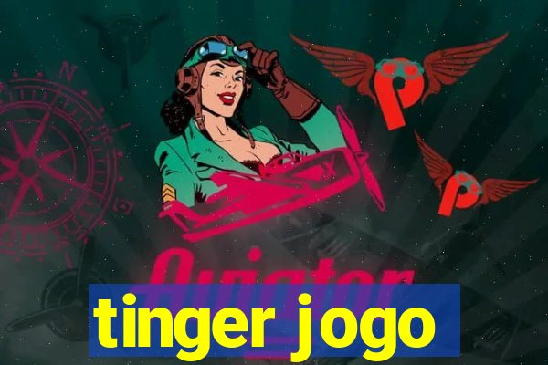 tinger jogo