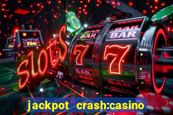 jackpot crash:casino & vegas & bingo