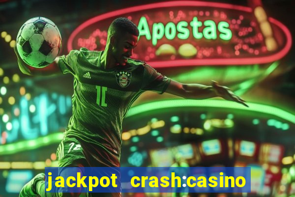 jackpot crash:casino & vegas & bingo