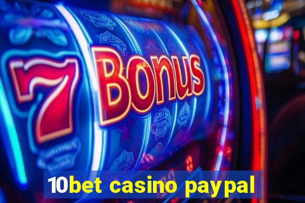 10bet casino paypal