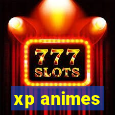 xp animes