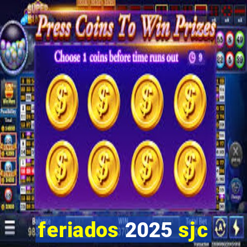 feriados 2025 sjc