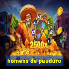 homens de pauduro