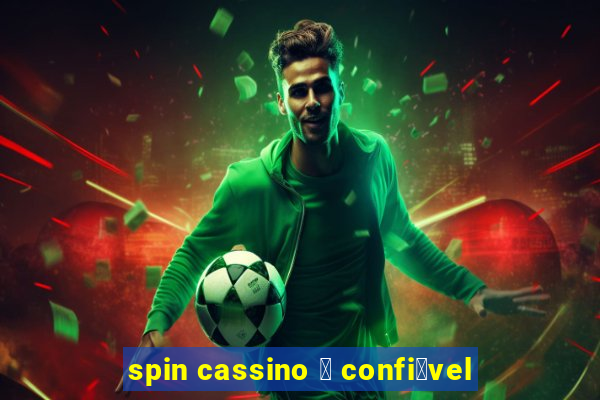 spin cassino 茅 confi谩vel