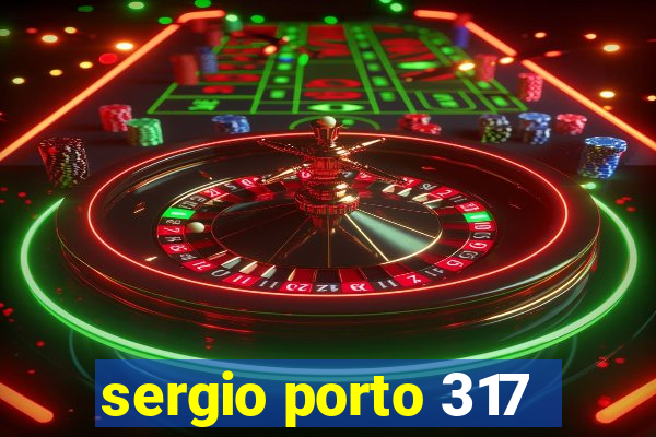 sergio porto 317