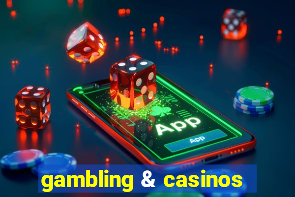 gambling & casinos