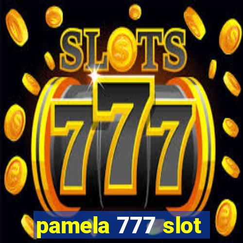 pamela 777 slot