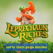 sorte slots paga mesmo