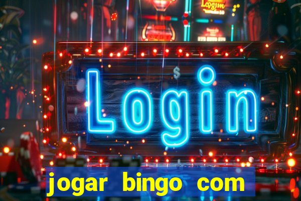 jogar bingo com b?nus de registro