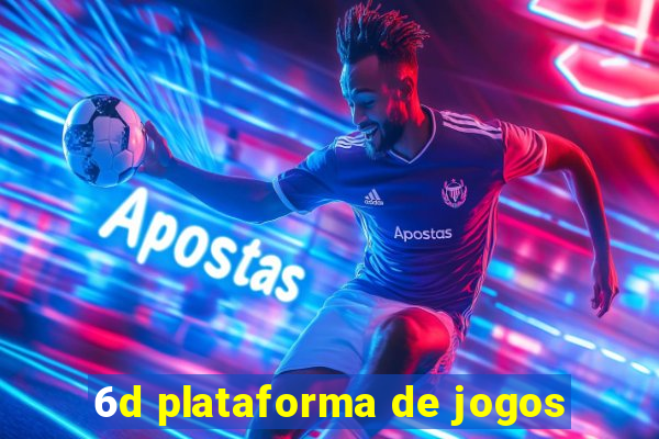 6d plataforma de jogos