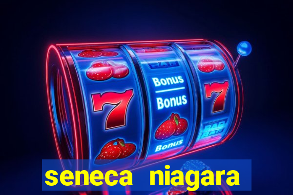 seneca niagara resort & casino