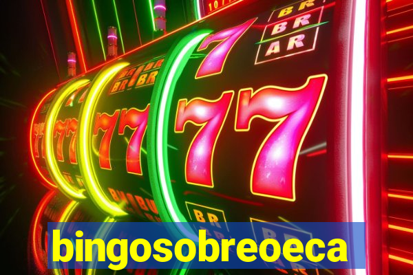 bingosobreoeca