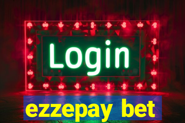 ezzepay bet