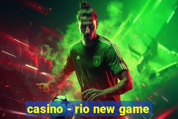 casino - rio new game