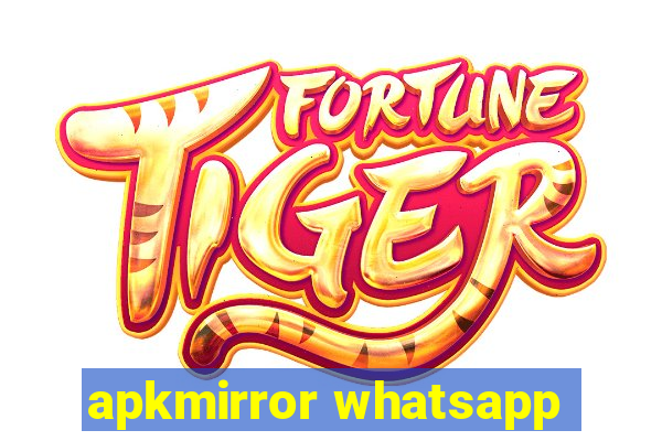 apkmirror whatsapp