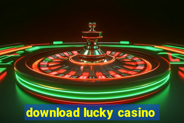 download lucky casino