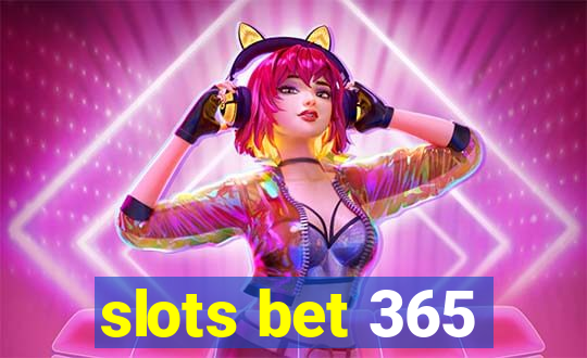 slots bet 365