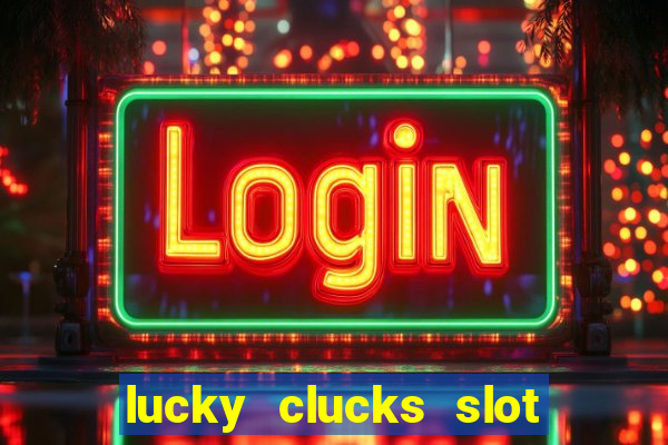 lucky clucks slot free play