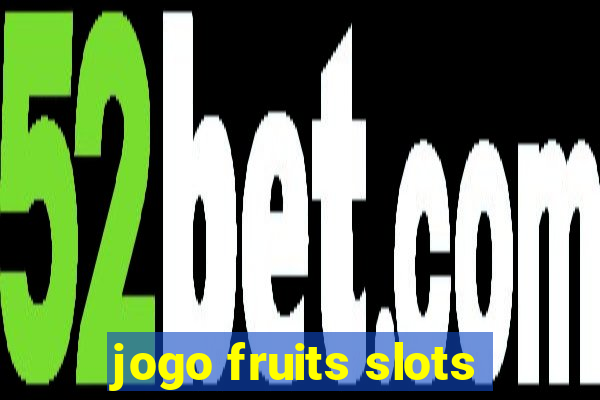 jogo fruits slots