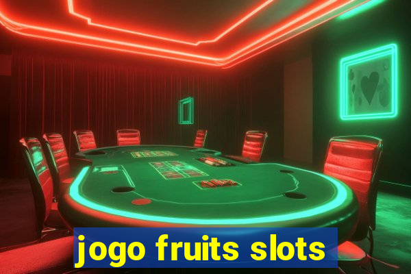 jogo fruits slots