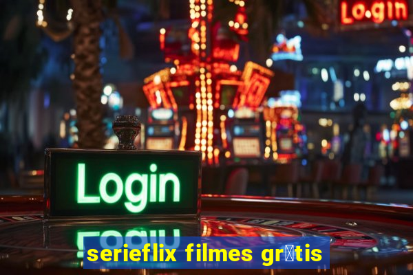 serieflix filmes gr谩tis