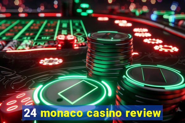 24 monaco casino review