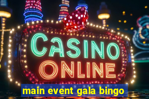 main event gala bingo