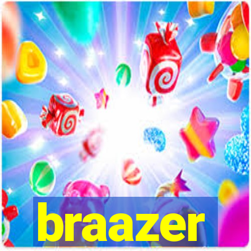 braazer