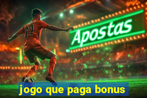 jogo que paga bonus