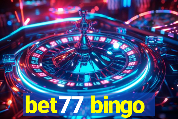 bet77 bingo