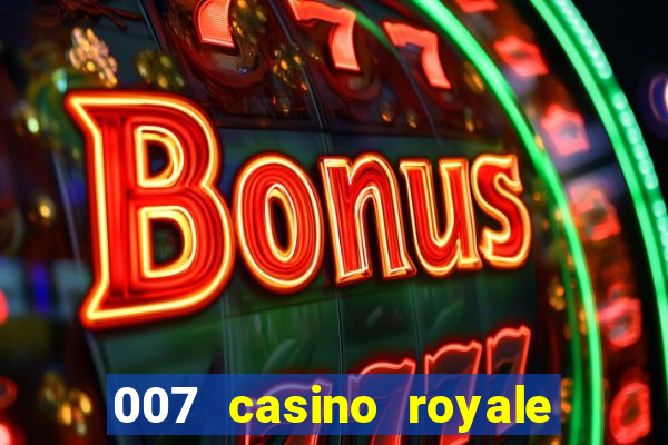 007 casino royale assistir onlein