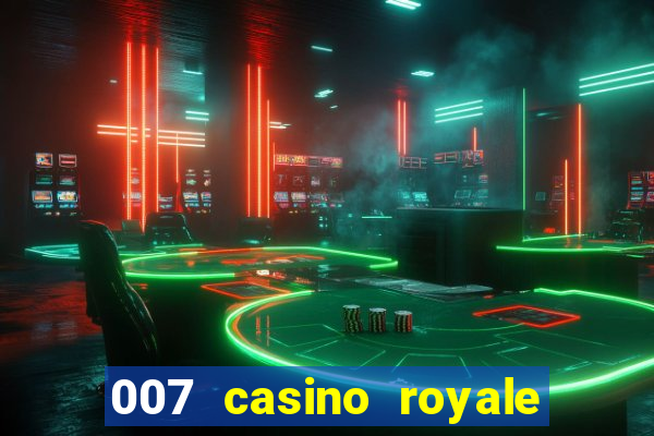 007 casino royale assistir onlein