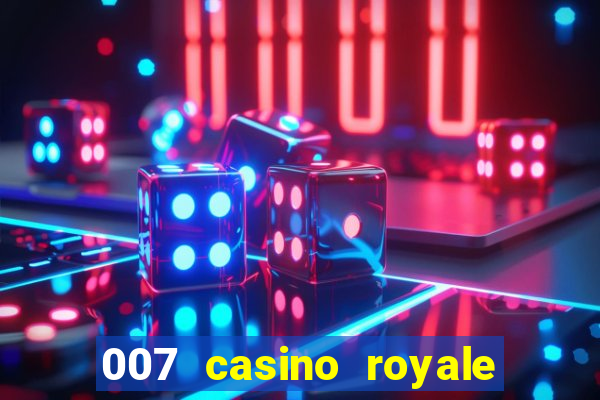 007 casino royale assistir onlein