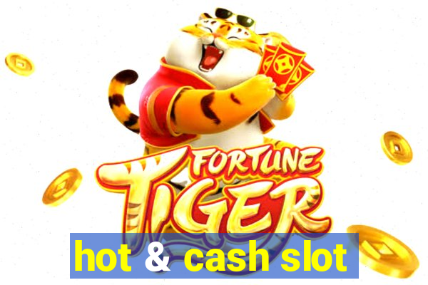 hot & cash slot