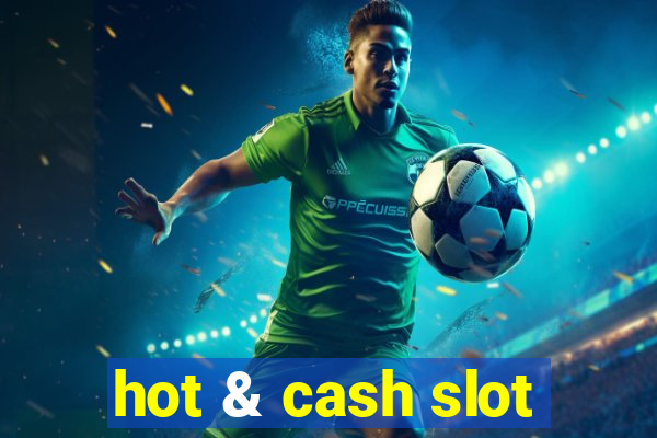 hot & cash slot