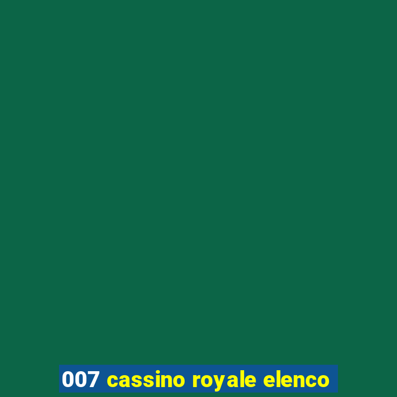 007 cassino royale elenco