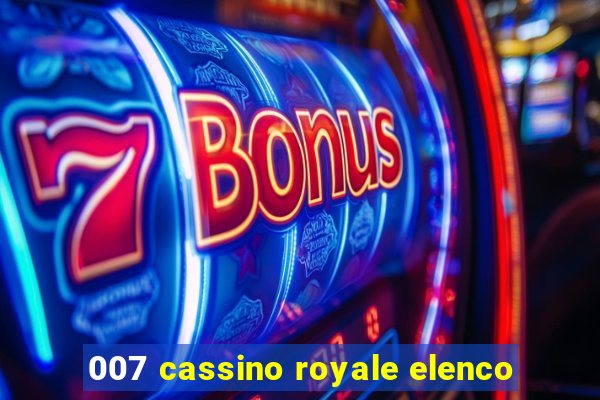 007 cassino royale elenco