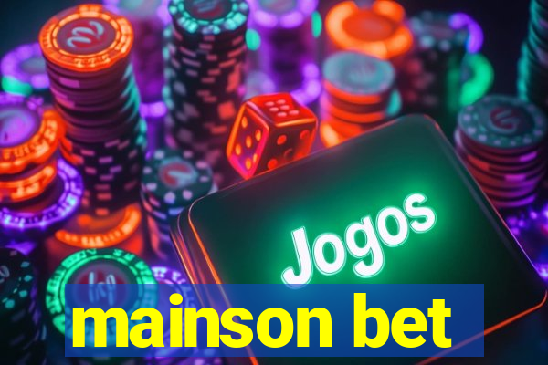 mainson bet