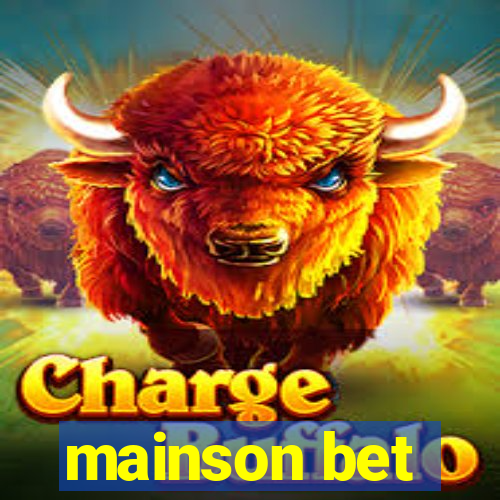 mainson bet