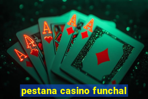 pestana casino funchal