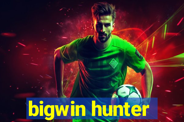 bigwin hunter